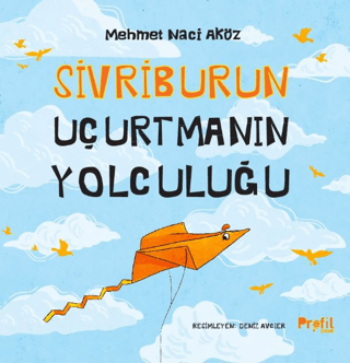 Sivriburun Uçurtmanın Yolculuğu Mehmet Naci Aköz