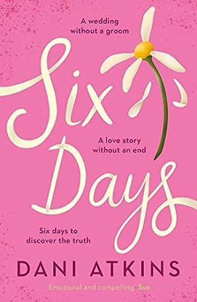 Six Days Dani Atkins