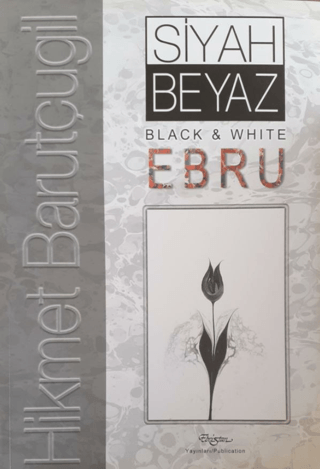 Siyah Beyaz / Black White Ebru Hikmet Barutçugil