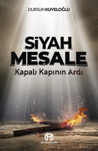 Siyah Meşale - Kapalı Kapının Ardı Dursun Kuveloğlu