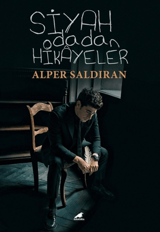 Siyah Odadan Hikayeler Alper Saldıran