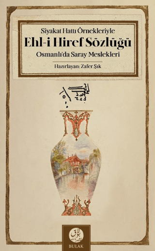 Ehl-i Hiref Sözlüğü: Osmanlı'da Saray Meslekleri - Siyakat Hattı Örnek