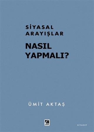 Siyasal Arayışlar Nasıl Yapmalı? Ümit Aktaş