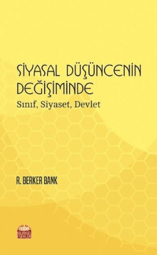 Siyasal Düşüncenin Değişiminde Sınıf, Siyaset, Devlet R. Berker Bank