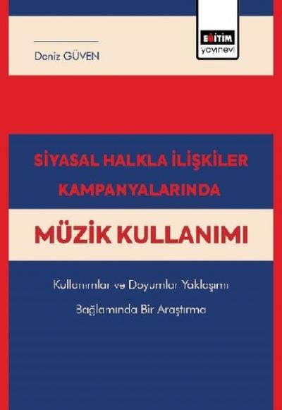 Siyasal Halkla İlişkiler Kampanyalarında Müzik Kullanımı Özge Deniz Gü