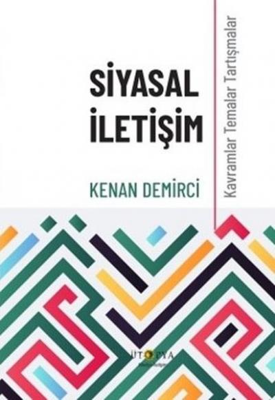 Siyasal İletişim - Kavramlar Temalar Tartışmalar Kenan Demirci