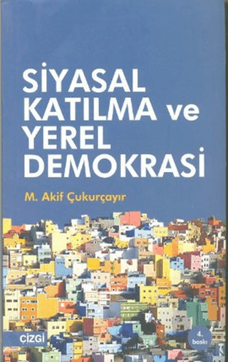 Siyasal Katılma ve Yerel Demokrasi M. Akif Çukurçayır