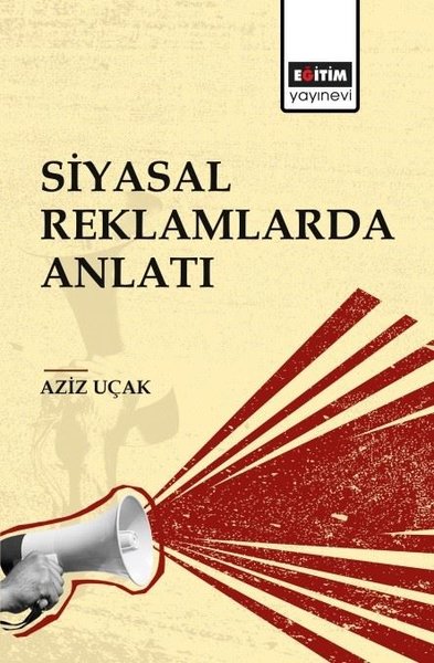 Siyasal Reklamlarda Anlatı Aziz Uçak