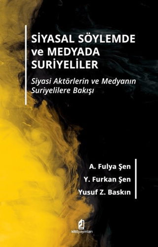 Siyasal Söylemde ve Medyada Suriyeliler A. Fulya Şen