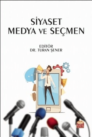 Siyaset Medya ve Seçmen Turan Şener