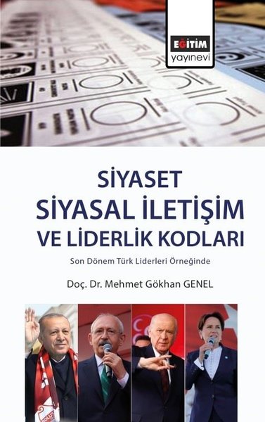 Siyaset: Siyasal İletişim ve Liderlik Kodları Mehmet Gökhan Genel