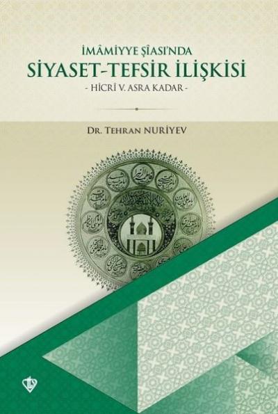 Siyaset-Tefsir İlişkisi: İmamiyye Şiası'nda Tehran Nuriyev