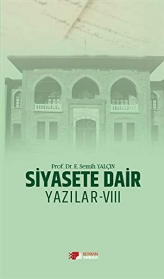 Siyasete Dair Yazılar - 8 E. Semih Yalçın