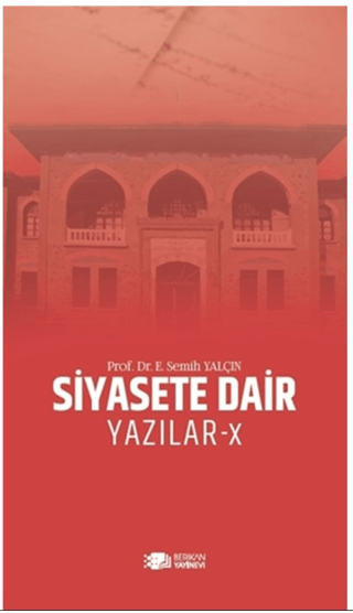 Siyasete Dair Yazılar - X E. Semih Yalçın