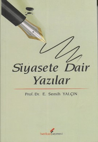 Siyasete Dair Yazılar E. Semih Yalçın