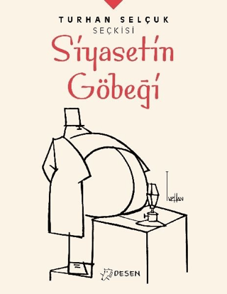 Turhan Selçuk Seçkisi Siyasetin Göbeği Turhan Selçuk