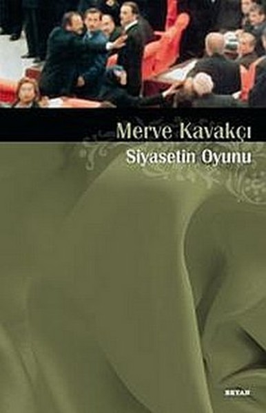 Siyasetin Oyunu Merve Kavakçı