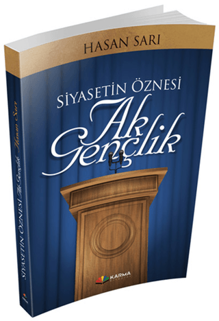 Siyasetin Öznesi Ak Gençlik Hasan Sarı