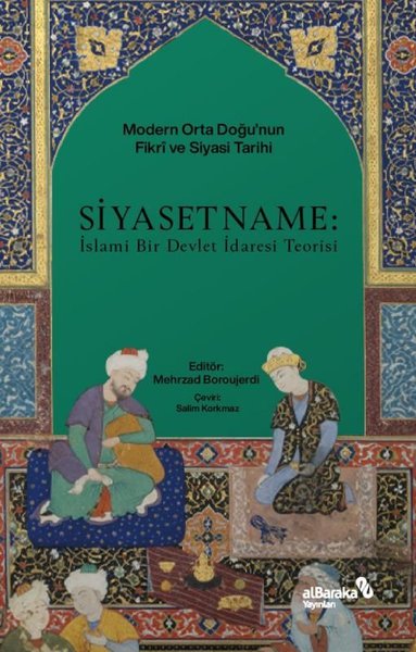 Siyasetname: İslami Bir Devlet İdaresi Teorisi Mehrzad Boroujerdi