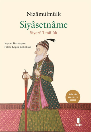 Siyasetname - Siyerü'l-mülük - Ölümsüz Klasikler Serisi Nizamülmülk