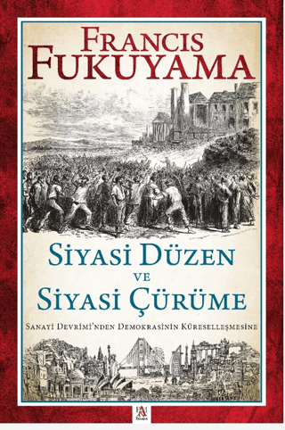 Siyasi Düzen ve Siyasi Çürüme - Sanayi Devrimi'nden Demokrasinin Küres