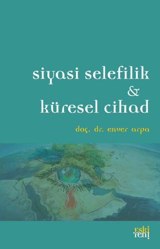 Siyasi Selefilik ve Küresel Cihad Enver Arpa