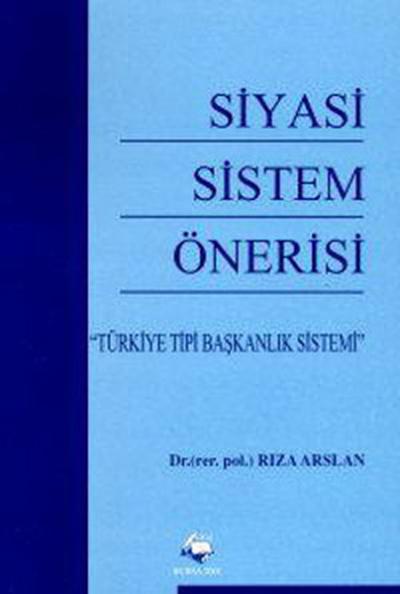 Siyasi Sistem Önerisi Rıza Aslan