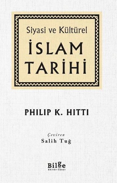 Siyasi ve Kültürel İslam Tarihi (Ciltli) Philip K. Hitti