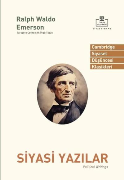 Siyasi Yazılar - Cambridge Siyaset Düşüncesi Klasikleri Ralph Waldo Em