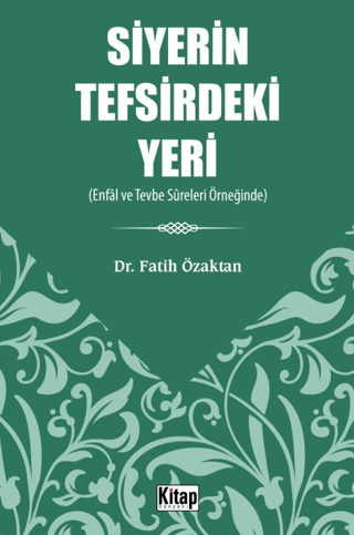 Siyerin Tefsirdeki Yeri - Enfal ve Tevbe Sureleri Örneğinde Fatih Özak