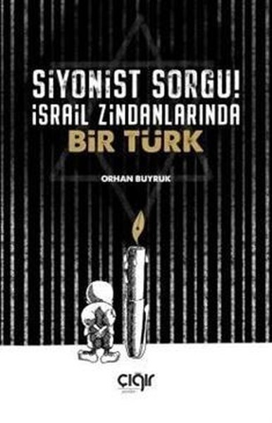 Siyonist Sorgu ! İsrail Zindanlarında Bir Türk Orhan Buyruk