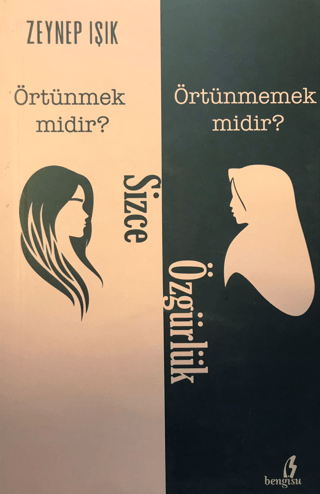 Sizce Özgürlük Örtünmek Midir? Örtünmemek Midir? Zeynep Işık