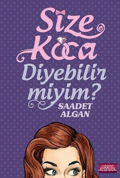 Size Koca Diyebilir Miyim? Saadet Algan