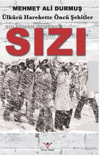 Sızı - Ülkücü Harekette Öncü Şehirler Mehmet Ali Durmuş