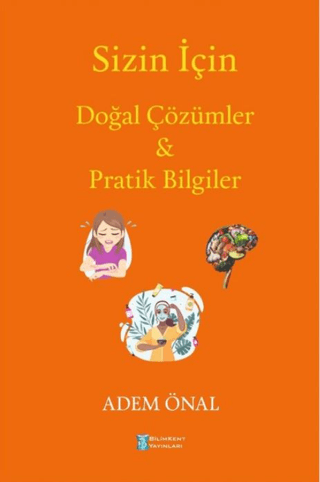 Sizin İçin Doğal Çözümler & Pratik Bilgiler Adem Önal