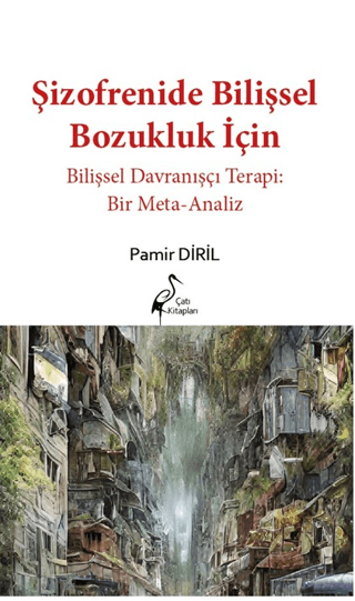 Şizofrenide Bilişsel Bozukluk İçin Bilişsel Davranışçı Terapi: Bir Met