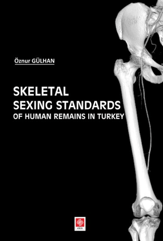 Skeletal Sexing Standards of Human Remains in Turkey Öznur Gülhan