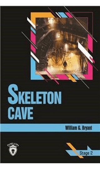 Skeleton Cave Stage 2 (İngilizce Hikaye) William G. Bryant