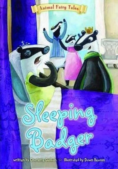 Sleeping Badger (Animal Fairy Tales)  Charlotte Guillain