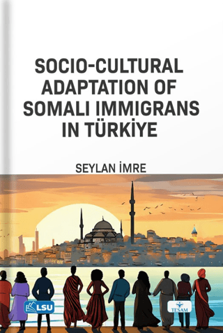 Socio-Cultural Adaptation of Somali Immigrans in Türkiye Seylan İmre