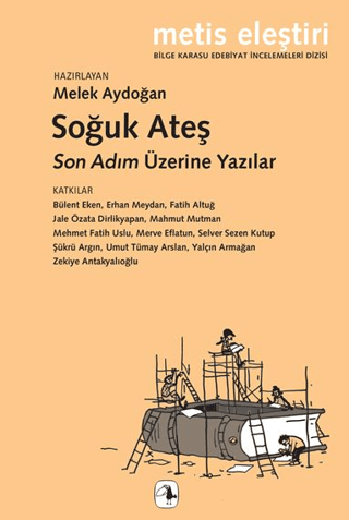 Soğuk Ateş - Son Adım Üzerine Yazılar - Bilge Karasu Edebiyat İnceleme