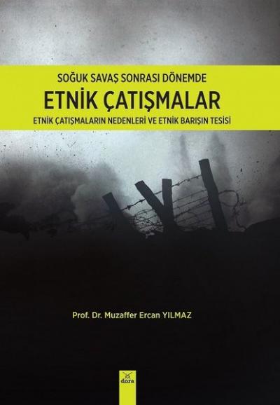 Soğuk Savaş Sonrası Dönemde Etnik Çatışmalar Muzaffer Ercan Yılmaz