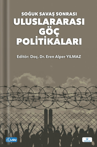 Soğuk Savaş Sonrası Uluslararası Göç Politikaları Eren Alper Yılmaz