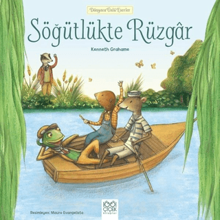 Söğütlükte Rüzgar - Dünyaca Ünlü Eserler Kenneth Grahame