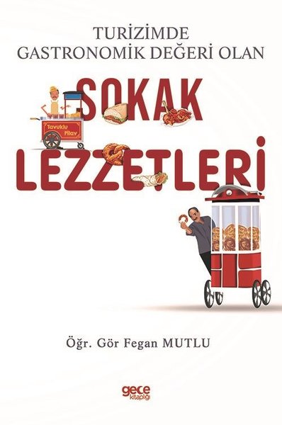 Sokak Lezzetleri - Turizmde Gastronomik Değeri Olan Fegan Mutlu