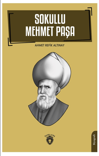 Sokullu Mehmet Paşa Ahmet Refik Altınay