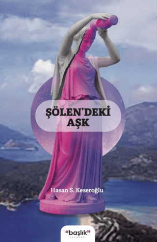 Şölendeki Aşk Hasan S. Keseroğlu