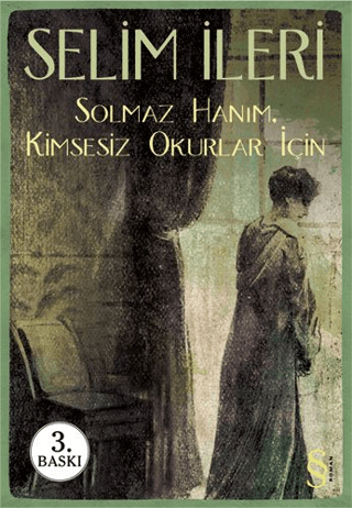 Solmaz Hanım,Kimsesiz Okurlar İçin %30 indirimli Selim İleri