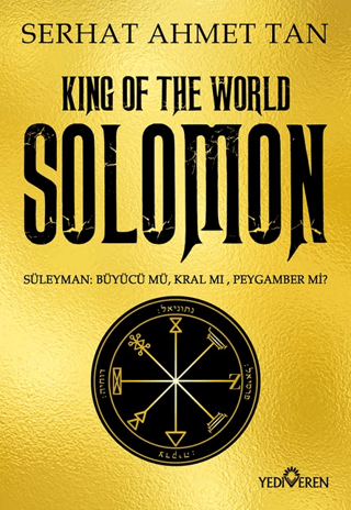 King Of The World Solomon - Süleyman: Büyücü mü, Kral mı, Peygamber mi