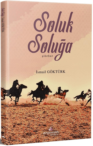 Soluk Soluğa - Şiirler İsmail Göktürk